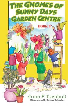 The Gnomes of Sunny Days Garden Centre: Book 2