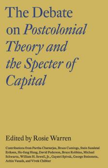 The Debate on Postcolonial Theory and the Specter of Capital