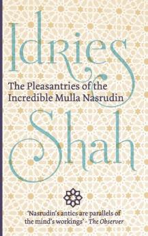 The Pleasantries of the  Incredible Mulla Nasrudin