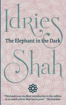 The Elephant in the Dark: Christianity Islam and the Sufis