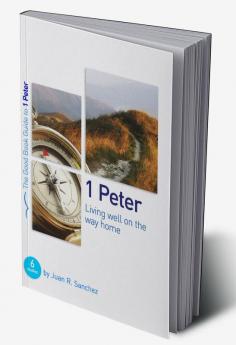 1 Peter: Living well on the way home