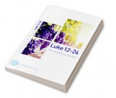 Luke 12-24: The kingdom is opened