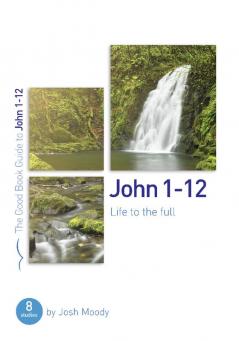 John 1–12: Life to the full