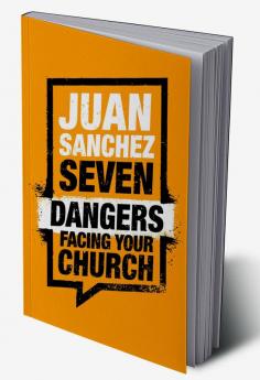 Seven Dangers Facing Your Church