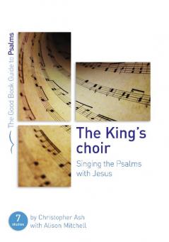 The King's Choir: Singing the Psalms with Jesus