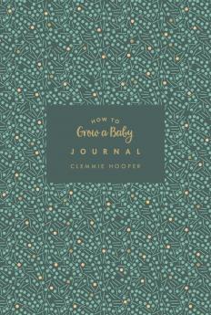 How to Grow a Baby Journal