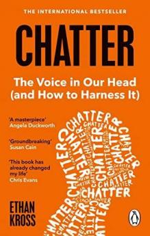 Chatter The Voice in Our Head and How to Harness It