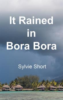 It Rained in Bora Bora