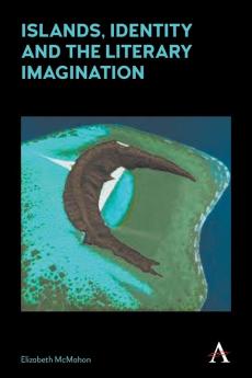 Islands Identity and the Literary Imagination