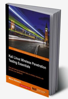 Kali Linux Wireless Penetration Testing Essentials