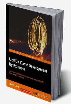 LibGDX Game Development By Example