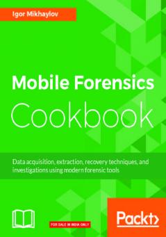 Mobile Forensics Cookbook