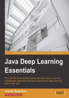 Java Deep Learning Essentials