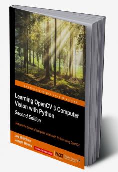 Learning OpenCV 3 Computer Vision with Python - Second Edition