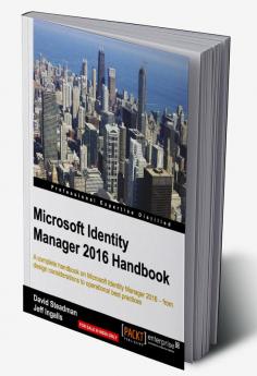 Microsoft Identity Manager 2016 Handbook