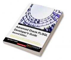 Advanced Oracle PL/SQL Developer's Guide - Second Edition