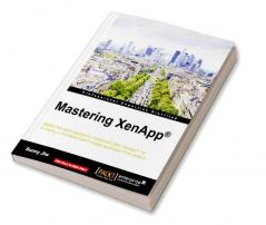 Mastering XenApp®