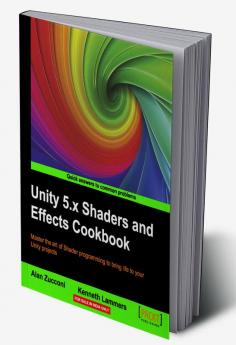 Unity 5.x Shaders and Effects Cookbook