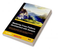Mastering Cross-Platform Development with Xamarin