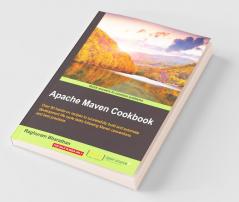 Apache Maven Cookbook