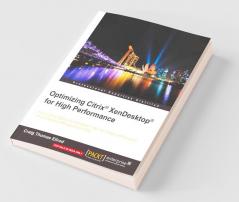 Optimizing Citrix® XenDesktop® for High Performance