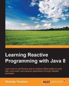 Learning Reactive Programming with Java 8