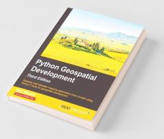 Python Geospatial Development - Third Edition