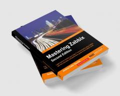 Mastering Zabbix - Second Edition