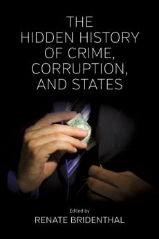 The Hidden History of Crime Corruption and States