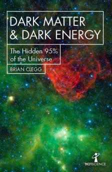 Dark Matter/Dark Energy (Hot Science): The Hidden 95% of the Universe