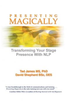 Presenting Magically (Paperback edition): Transforming Your Stage Presence with NLP