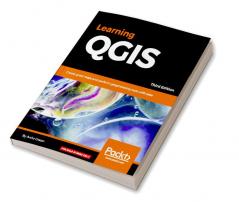 Learning QGIS - Third Edition