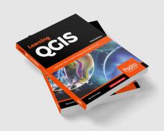 Learning QGIS - Third Edition