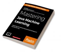 Mastering Java Machine Learning