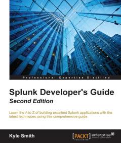 Splunk Developer's Guide - Second Edition