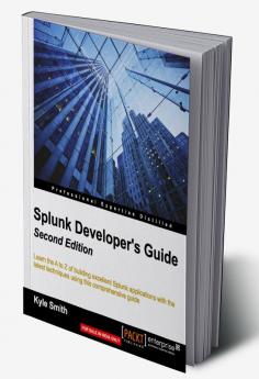 Splunk Developer's Guide - Second Edition