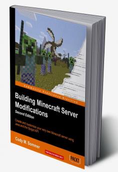 Building Minecraft Server Modifications - Second Edition