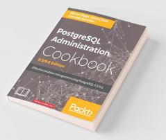 PostgreSQL Administration Cookbook 9.5/9.6 Edition