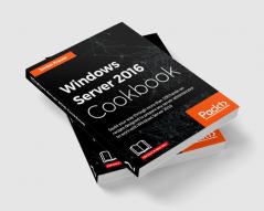 Windows Server 2016 Cookbook