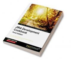 JIRA Development Cookbook - Third Edition