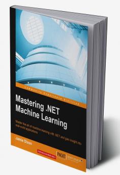 Mastering .NET Machine Learning