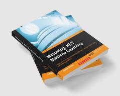 Mastering .NET Machine Learning