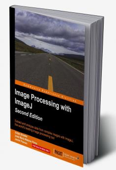 Image Processing with ImageJ - Second Edition