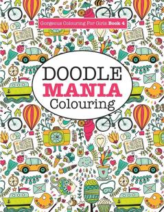 Gorgeous Colouring for Girls - Doodle Mania!