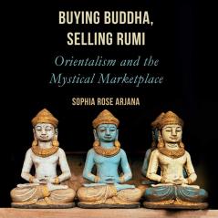 BUYING BUDDHA SELLING RUMI