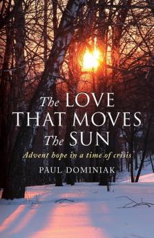 The Love That Moves the Sun