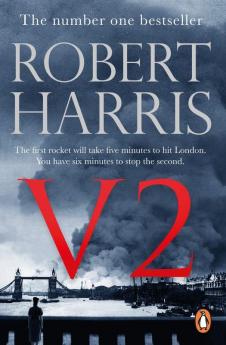 V2: The brand new Second World War thriller: the Sunday Times bestselling World War II thriller