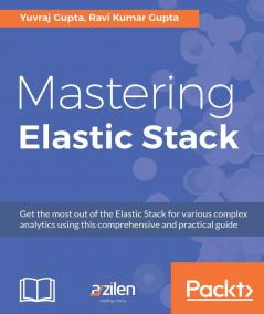 Mastering Elastic Stack