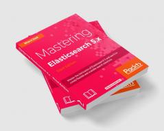 Mastering Elasticsearch 5.x - Third Edition