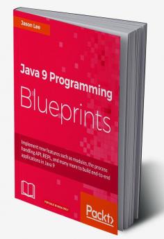 Java 9 Programming Blueprints